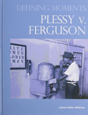Plessy V. Ferguson (Defining Moments)