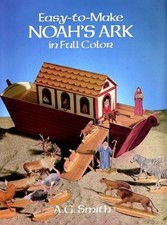 Easy-to-Make Noah's Ark in Full Color - paperback Smith, A. G.