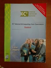 IC3 2005 Plus Internet & Computing Core Courseware/Student - Corso x certificaz.