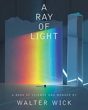 A RAY OF LIGHT By Walter Wick & Walter Wick - Hardcover **BRAND NEW**