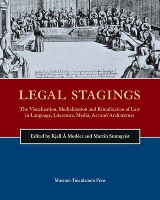 Legal Stagings: The Visualization, Medialization and by Kjell A Modeer HARDBACK