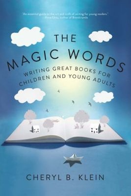The Magic Words : Writing Great Books for Children and Young Adul