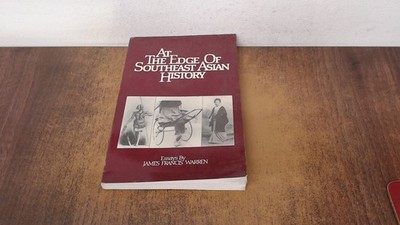 			At the Edge of Southeast Asian History: Essays, Warren, James Fra		