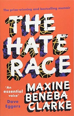 The Hate Race, Maxine Beneba Clarke - 9781472151520