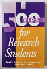 500 Tips for Research Students by Race, Phil, McDowell, Liz, Brown, Sally...