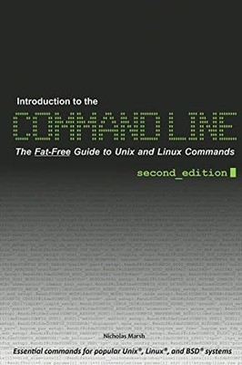 Introduction to the Command Line (Second Edition): The Fat Free 