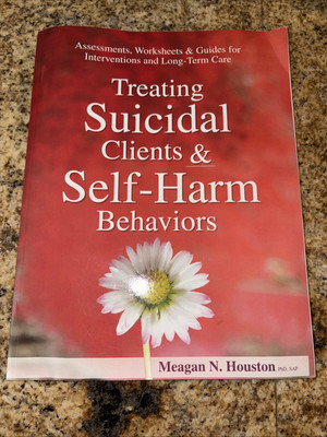 Treating Suicidal Clients & Self-Harm Behaviors: Assessments, Worksheets  - GOOD