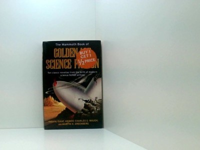 The Mammoth Book of Golden Age SF: Ten Classic Stories from the Birth of Modern 