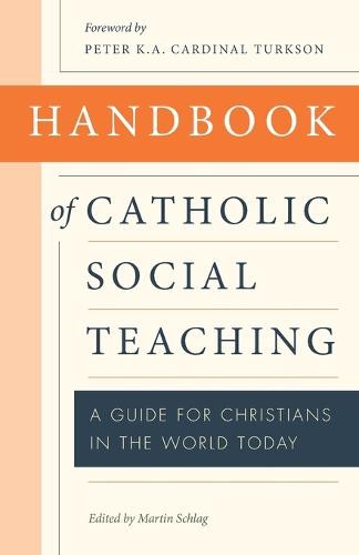 Handbook of Catholic Social Teaching – A Guide for Christians in the World Toda…