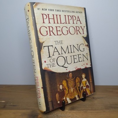 The Taming of the Queen by Philippa Gregory (SIGNED 1st Ed Hardcover)