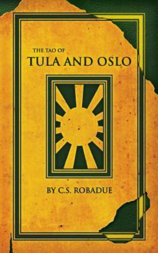 Tao of Tula and Oslo, Paperback by Robadue, C. S., Like New Used, Free shippi...