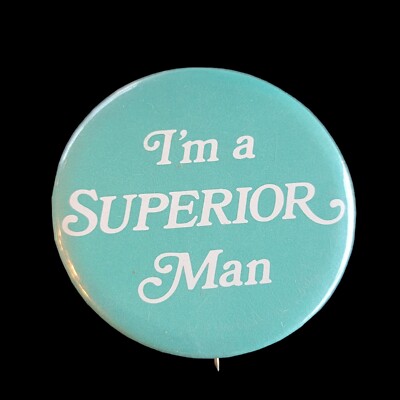 pop culture pin backs vintage button 1980s I'm A Superior Man Idaho Made In USA
