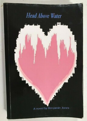 2011 book HEAD ABOVE WATER by Benjamin Jones, modern romance novel, signed & ins