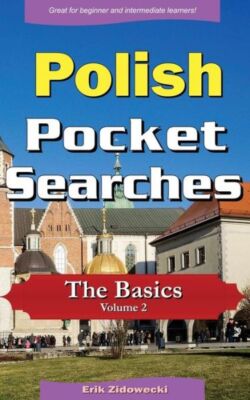 Polish Pocket Searches - The Basics - Volume 2: A Set Of Word Search Puzzle...
