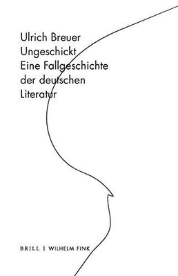 Ungeschickt: Eine Fallgeschichte der deutschen Buch Brill Deutschland GmbH