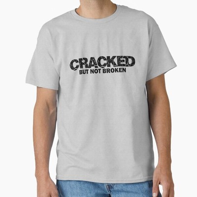 Community ''Cracked But Not Broken'' Ass-crack Ban Made in USA/AUS T-Shirt S-2XL