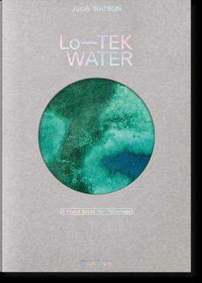 Julia Watson | Lo-TEK. Water. A Field Guide for TEKnology | Julia Watson | Buch