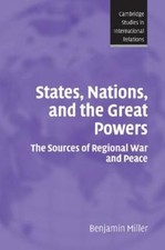 States, Nations, and the Great Powers: The Sources Of Regional War And Peace (Ca
