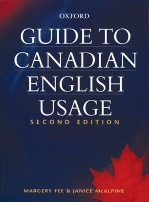Guide to Canadian English Usage by Margery Fee;  Janice McAlpine