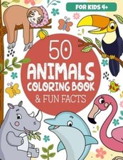 50 Animals Coloring Book  Fun Facts for Kids: Discover a Colorful World of: New