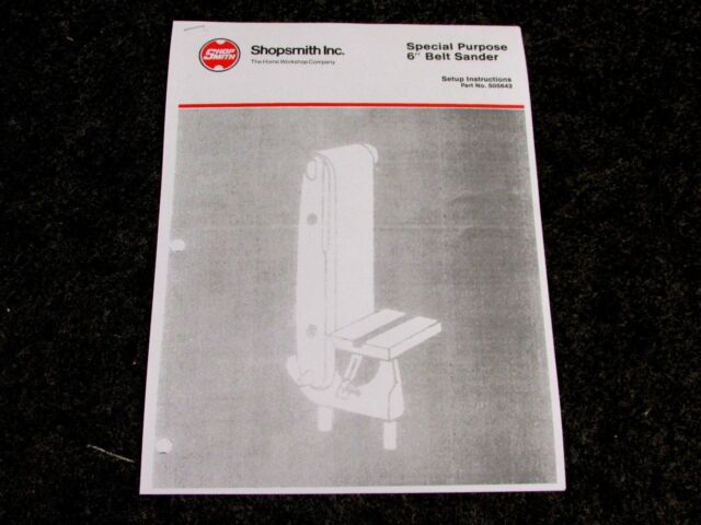 SHOPSMITH 6" BELT SANDER SET UP INSTRUCTION MANUAL 505642 SHOPSMITH 6" BELT SANDER SET UP INSTRUCTION MANUAL 505642