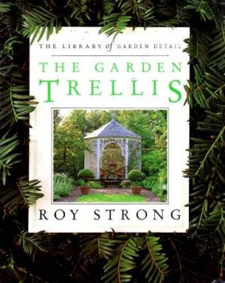 The Garden Trellis (Library of Garden Detail) - Hardcover - GOOD