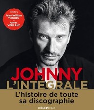 Johnny, l'intégrale - L'histoire de toute sa discographie - Verlant, Gilles