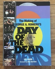 Making of George A. Romero's Day of the Dead by Lee Karr (2021) Trade Paperback