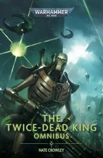 The Twice Dead King: The Omnibus Paperback by Crowley, Nate