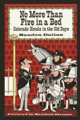 Dallas - No More Than Five in a Bed  Colorado Hotels in the Old Days - - X555z