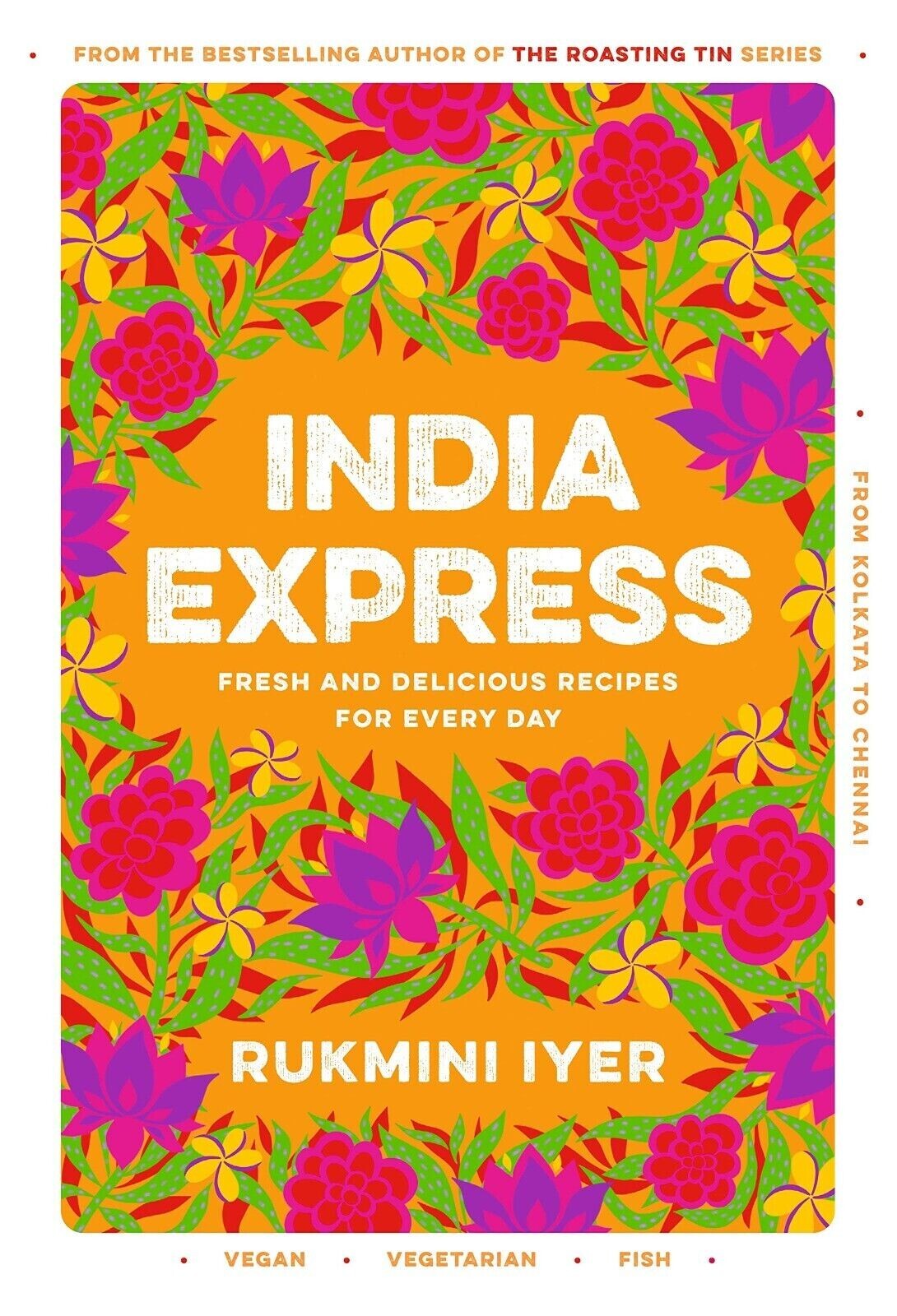 India Express: easy delicious one-tin and one-pan vegan by Rukmini Iyer NEW