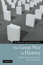 The Great War in History: Debates and Controversies, 1914 to the Pre - VERY GOOD