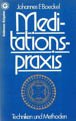 Johannes F. Boeckel, Meditationspraxis, Techniken und Methoden, Goldmann Verlag