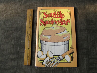SOUFFLE SPECTACULARS by Irene Chalmers Potpourri Press Cookbook 48pg PB USA 1978