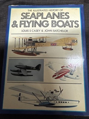 Vtg The Illustrated History of Seaplanes and Flying Boats by Batchelor and Casey