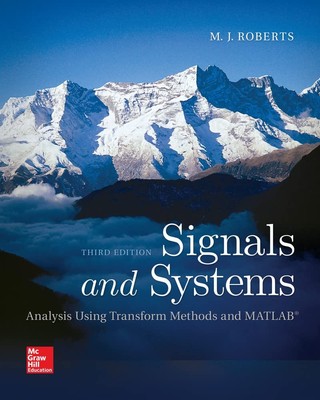 Signals and Systems: Analysis Using Transform Methods & MATLAB by Roberts
