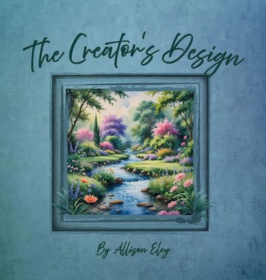 Allison Eley | The Creator's Design | Buch | Englisch (2026) | Eley Publishing