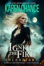 Ignite the Fire: Incendiary - Paperback, by Chance Karen - Acceptable