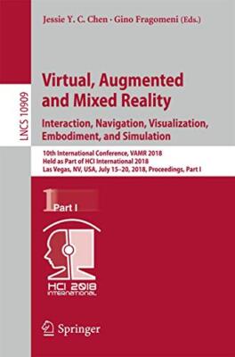 VIRTUAL, AUGMENTED AND MIXED REALITY: INTERACTION, By Jessie Y C Chen & Gino