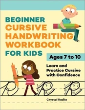Beginner Cursive Handwriting Workbook For Kids: Learn And Practice Cursive ...