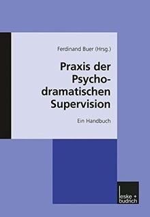 Praxis der Psychodramatischen Supervision: Ein Handbuch | Buch | Zustand gut