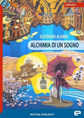 Marco Sciame Eleonora Alaimo Alchimia di un sogno (Taschenbuch)