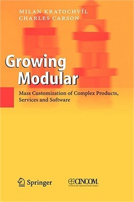 Growing Modular: Mass Customization of Complex Products, Services and Software (