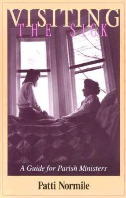Visiting the Sick: A Guide for Parish Ministers - Paperback - GOOD