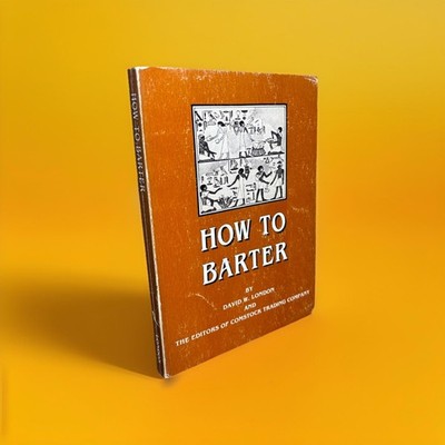 How To Barter Hardcover Book 1980 By David W. London And The Editors of Comstock