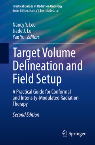 Target Volume Delineation and Field Setup: A Practical Guide for Conformal and