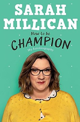 How to be Champion: The No.1 Sunday Times Bestsell by Millican, Sarah 140917431X