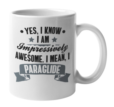 I'm Impressively Awesome, I Paraglide Coffee & Tea Mug