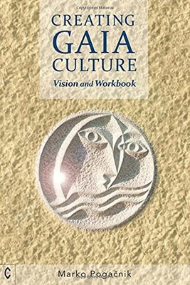 Creating Gaia Culture: Vision and Workbook