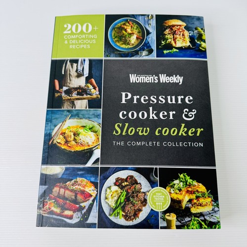 Women's Weekly Pressure Cooker & Slow Cooker The Complete Collection Cookbook